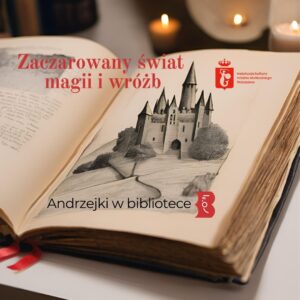 Zapraszamy Czytelników na 𝓐𝓝𝓓𝓡𝓩𝓔𝓙𝓚𝓞𝓦𝓨 𝔀𝓲𝓮𝓬𝔃𝓸́𝓻 𝓹𝓮ł𝓮𝓷 𝓶𝓪𝓰𝓲𝓲 🔮🪄 w dniu 𝟐𝟗 𝐥𝐢𝐬𝐭𝐨𝐩𝐚𝐝𝐚 2024 r. przy ul. Skoczylasa 9 w Warszawie.