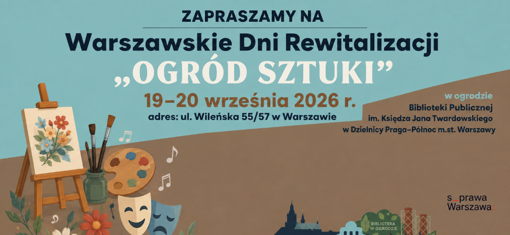 Warszawskie Dni Rewitalizacji – „Ogród sztuki”